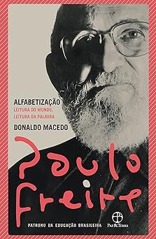 Alfabetizacao leitura do mundo, leitura d Paulo Freire